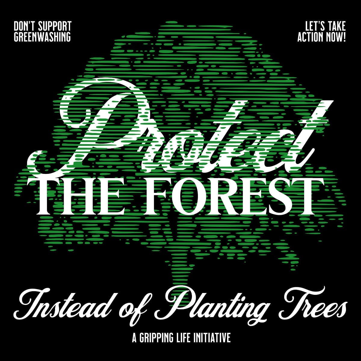 Protect The Forest - Anti Greenwashing Design By Gripping Life